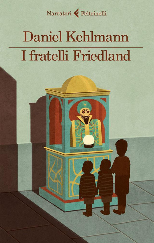 Daniel Kehlmann – I fratelli Friedland (2017)