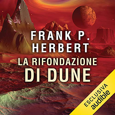 Frank P. Herbert - La rifondazione di Dune꞉ Il ciclo di Dune 6 (2019) (mp3 - 64 kbps)
