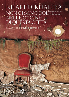 Khaled Khalifa – Non ci sono coltelli nelle cucine di questa città (2018)