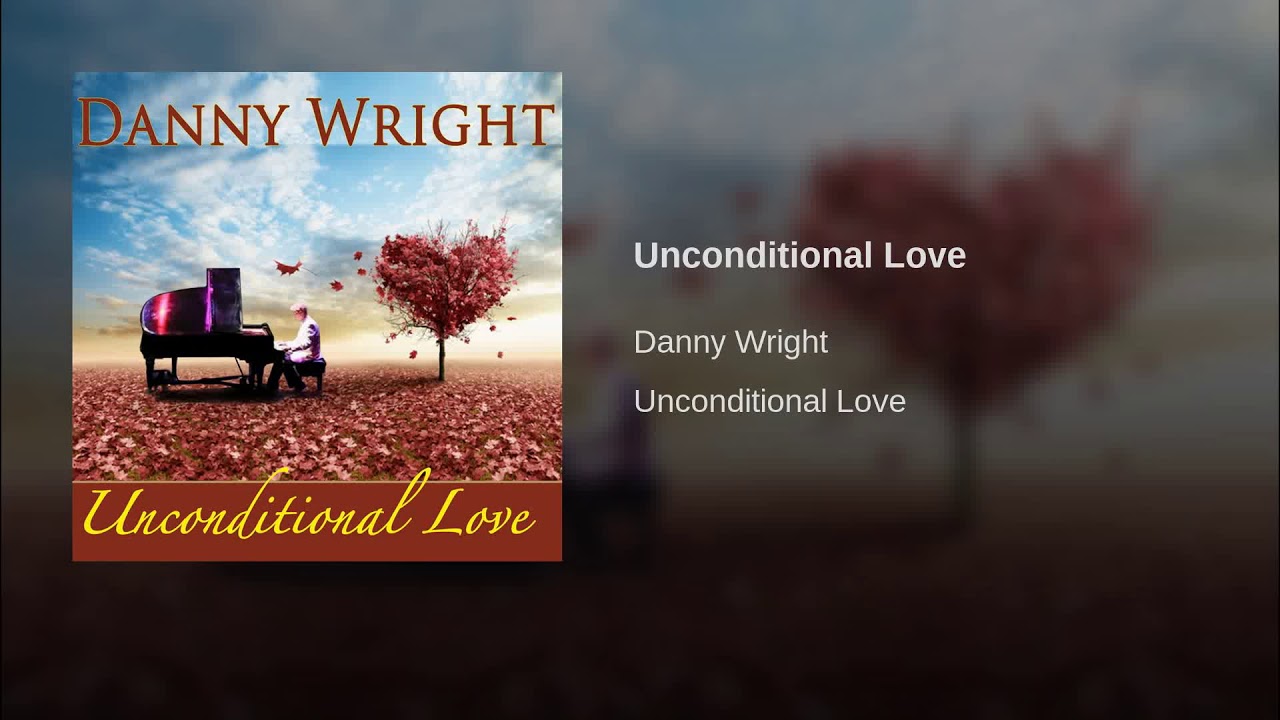maxresdefault - Danny Wright - Unconditional love (2016)