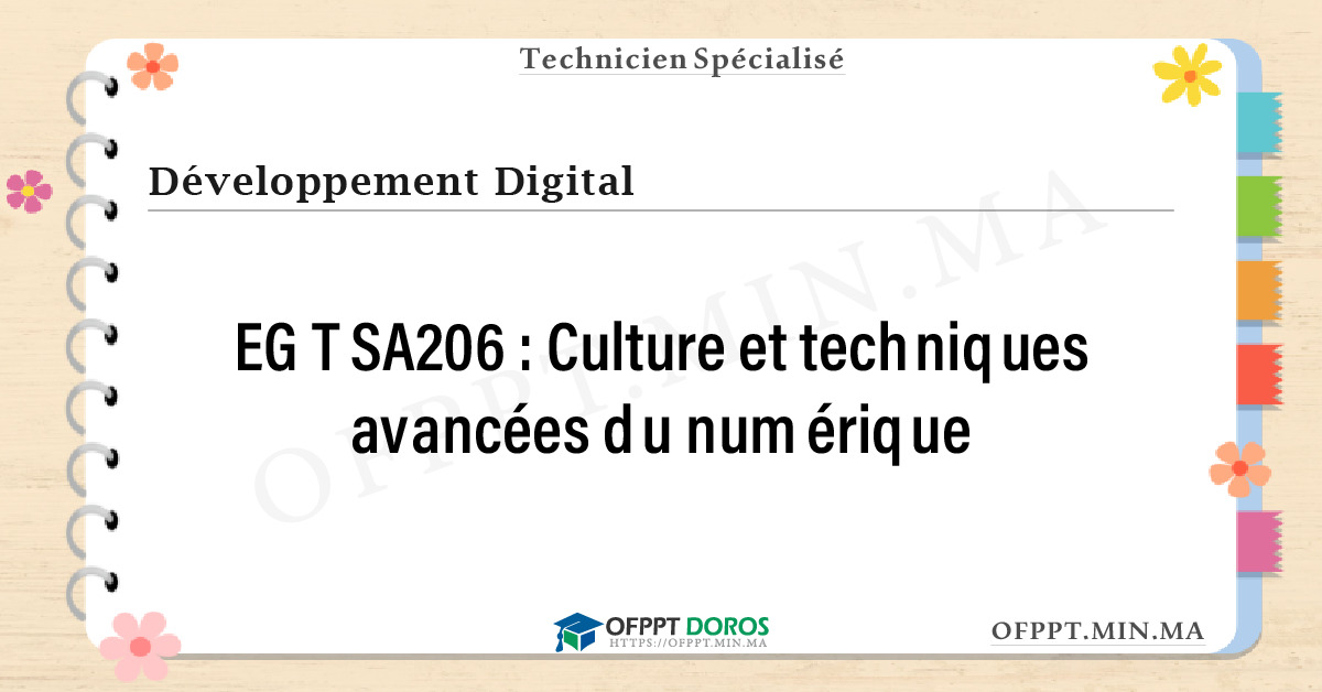Sommaire détaillé du cours Culture et techniques avancées du numérique EGTSA206 OFPPT - Structure du module