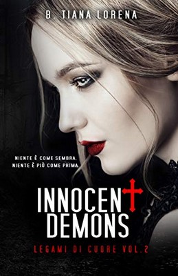 Tiana Lorena Burueana - Innocent Demons vol.2. Legami di cuore (2018)