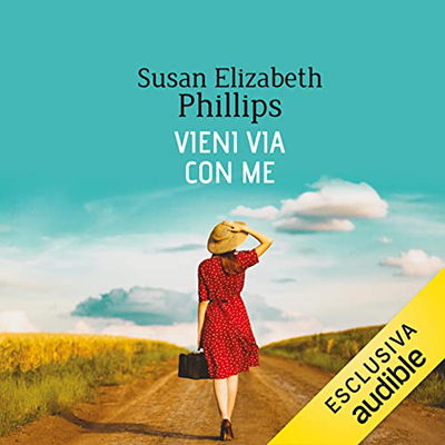 Susan Elizabeth Phillips - Vieni via con me (2022) (mp3 - 128 kbps)