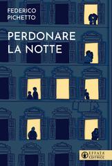 Federico Pichetto – Perdonare la notte (2026)