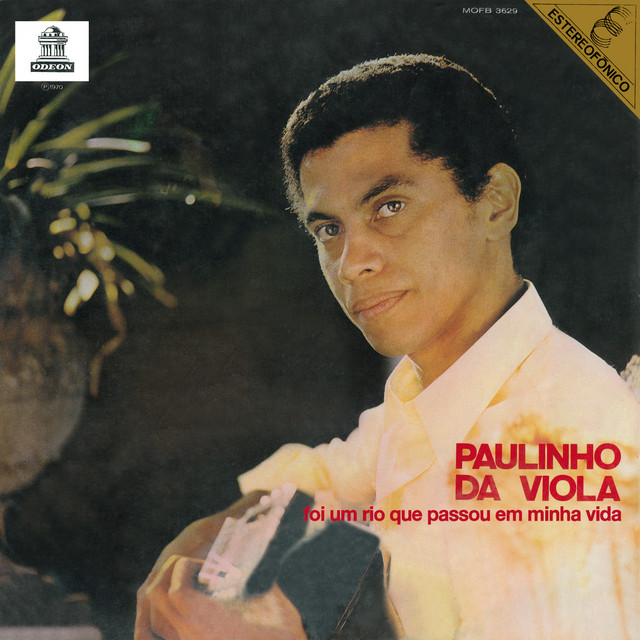 Paulinho Da Viola • Foi Um Rio Que Passou Em Minha Vida (1970)  .flac  48.0 kHz/24 bit