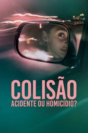 Colisão: Acidente ou Homicídio? (2026) WEB-DL 1080p Dual Áudio