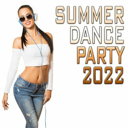 VA - Summer Dance Party 2022 (2022)