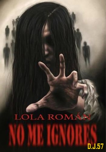 1 - No me ignores - Lola Román