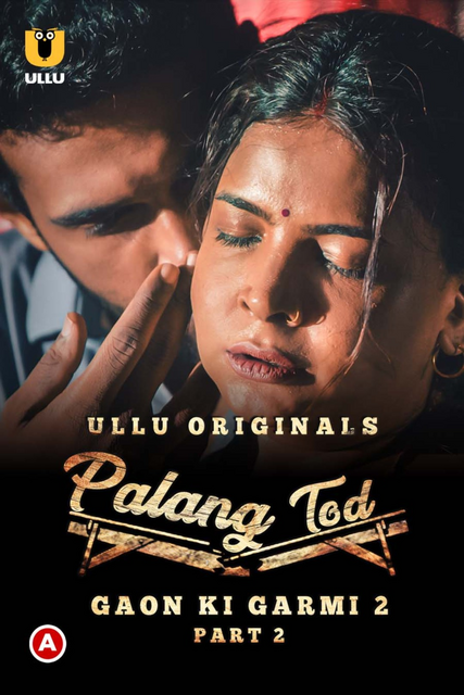 Palang Tod: Gaon Ki Garmi (2022) UNRATED 1080p HEVC HDRip S02 Part 2 Hot Web Series x265 AAC [600MB] Full Movie Download