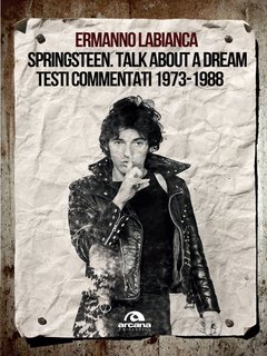 Ermanno Labianca - Springsteen. Talk about a dream (2009)