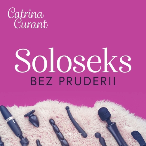  Curant Catrina - Soloseks bez pruderii. Jak, gdzie i czym. Przewodnik dla osób z cipką