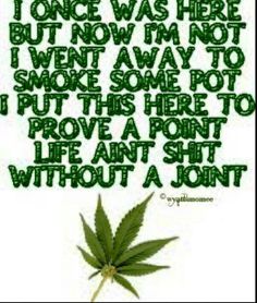 77d561f9670f72cd3731ca818f7d1acc-funny-weed-quotes-stoner-quotes