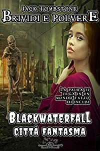 Jack Tombstone –  Blackwaterfall Città Fantasma (2020)