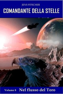 Jens Fitscher - Comandante della Stelle Vol. 8. Nel flusso del Toro (2023)
