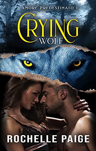 Rochelle Paige - Amore Predestinato Vol. 1. Crying Wolf (2021)
