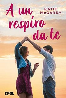 Katie McGarry - A un respiro da te (2020)