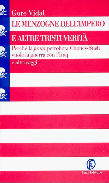 Gore Vidal – Le menzogne dell’impero e altre tristi verità (2002)