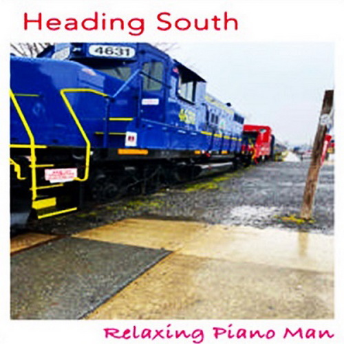 Relaxing Piano Man - Heading South (2024) [FLAC]