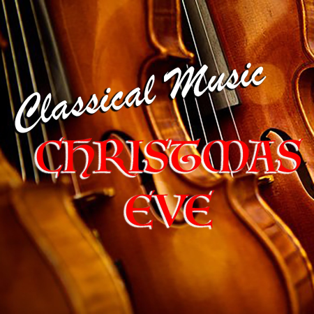 VA - Classical Music Christmas Eve (2019)