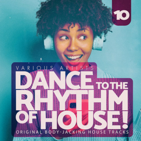 VA - Dance To The Rhythm of House! Vol. 10 (2021)