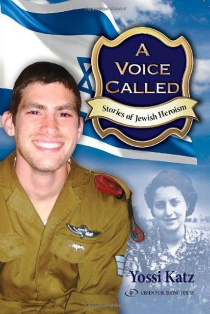 Book Review A Voice Called Stories of Jewish Heroism by Yossi Katz