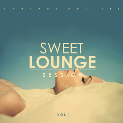 VA - Sweet Lounge Session Vol. 1 (2019)