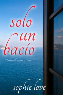 Sophie Love - Solo un bacio. Una veranda sul mare Libro 1 (2023)