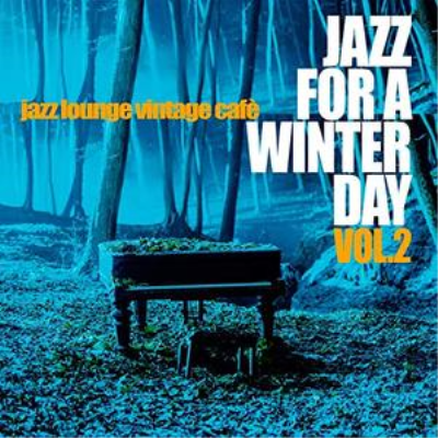 VA - Jazz for a Winter Day, Vol. 2 (Jazz Lounge Vintage Cafè) (2019)