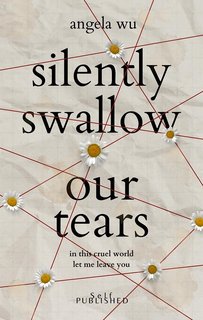 Angela Wu - Silently swallow our tears (2024)