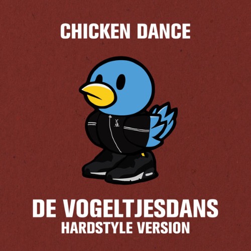 The Chicken Dancers - Chicken Dance (De Vogeltjesdans) (Hardstyle Version) (2026)