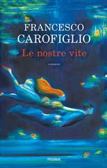Francesco Carofiglio – Le nostre vite (2021)