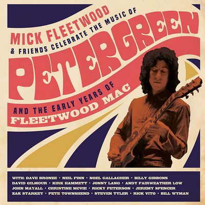 Mick Fleetwood & Friends - Celebrate The Music Of Peter Green And The Early Years Of Fleetwood Mac (2021) [2CDs + BD + Hi-Res]