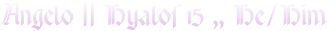Angelo // Hyalos. 15 !! masc
