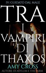 Amy Cross – Tra i vampiri di Thaxos Vol. 4. Guidato dal male (2026)