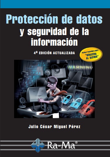 Protección de datos y seguridad de la información, 4 Edición - Julio César Pérez (PDF) [VS]