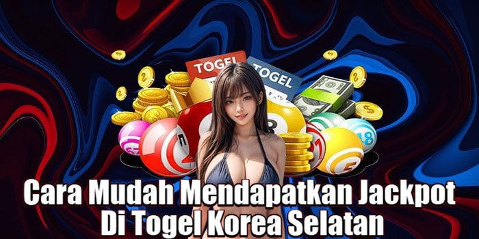 Cara Mudah Mendapatkan Jackpot Di Togel Korea Selatan