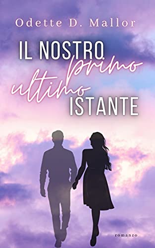 Odette D. Mallor – Il nostro primo ultimo istante (2021)