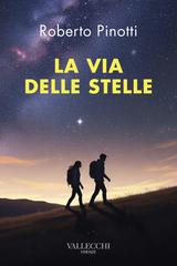 Roberto Pinotti – La via delle stelle (2025)