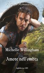 Michelle Willingham – Guerrieri leggendari Vol. 1. Amore nell’ombra (2023)