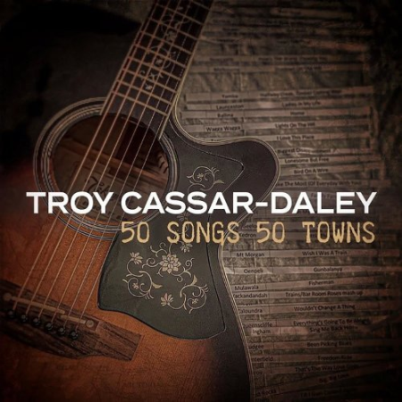 Troy Cassar-Daley - 50 Songs 50 Towns Vol. 1 (2022) Hi-Res
