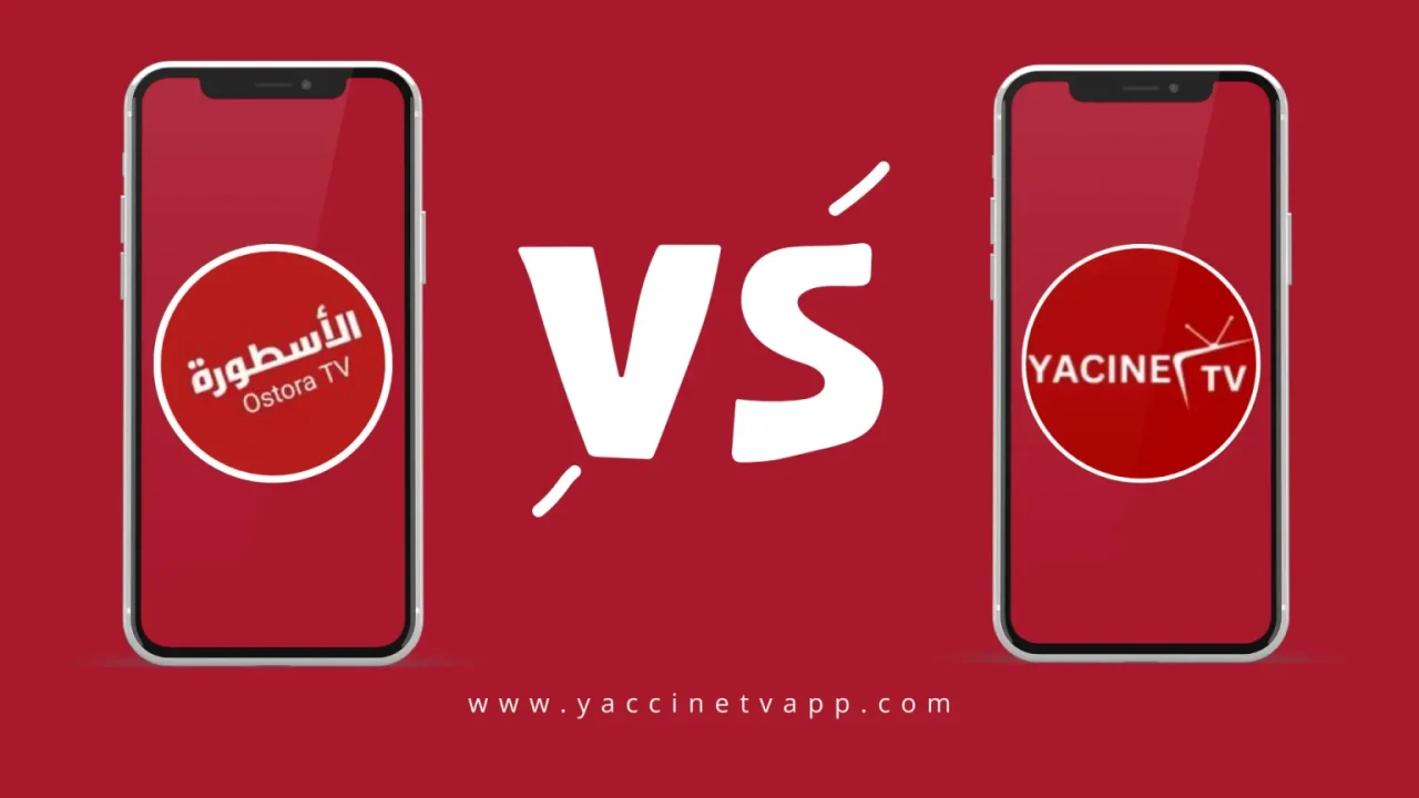 Yacine TV vs Ostora TV comparison