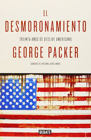 EL DESMORONAMIENTO, GEORGE PACKER