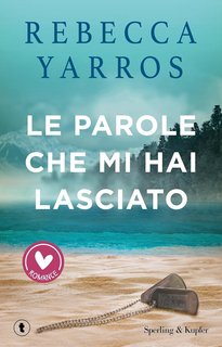 Rebecca Yarros -  Le parole che mi hai lasciato (2024)