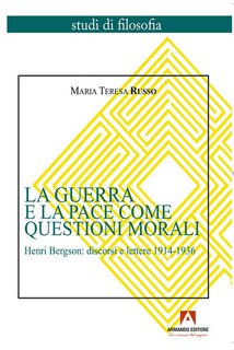 Maria Teresa Russo - La guerra e la pace come questioni morali (2024)