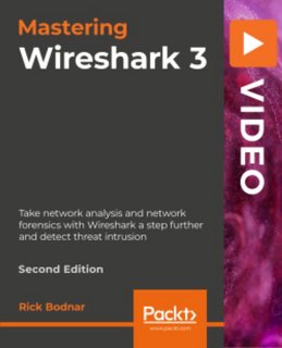 Mastering Wireshark 3 - Second Edition