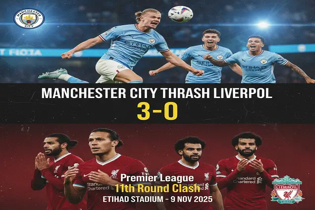 مانشستر سيتي يكتسح ليفربول بثلاثية نظيفة (3-0) في قمة الجولة 11 بالدوري الإنجليزي