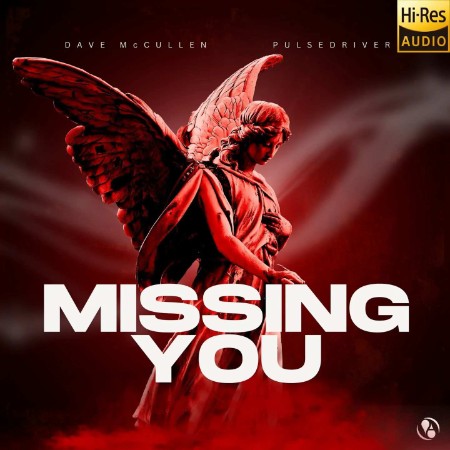 Dave McCullen x Pulsedriver - Missing You (2025)