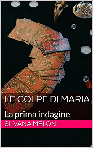 Silvana Meloni – Le colpe di Maria (2021) Silvana Meloni – Le colpe di Maria (2021)