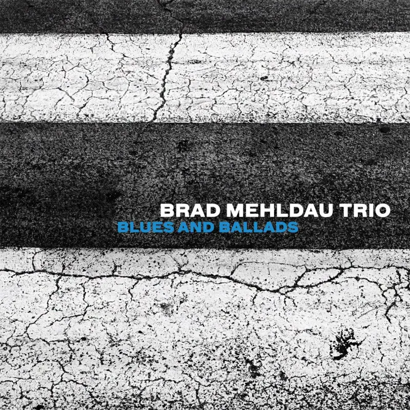 Brad Mehldau Trio • Blues and Ballads (2016)   .flac  96.0 kHz/24 bit