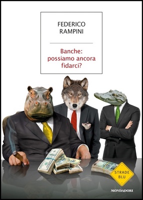 Federico Rampini - Banche: possiamo ancora fidarci? (2016)